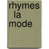 Rhymes   La Mode