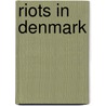 Riots in Denmark door Not Available