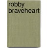 Robby Braveheart by David Krewson