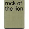 Rock Of The Lion door Molly Elliot Seawell