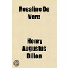 Rosaline De Vere by Henry Augustus Dillon
