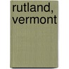 Rutland, Vermont by Not Available