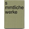 S Mmtliche Werke door Friedrich Gottlieb Klopstock