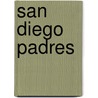 San Diego Padres by Bernie Wilson