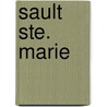Sault Ste. Marie by Deidre Stevens