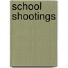 School Shootings door Susan Hunnicutt