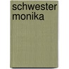 Schwester Monika by Erich Schmitt