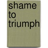 Shame to Triumph door Jodie Simmons