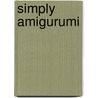 Simply Amigurumi door Elisabeth A. Doherty