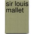 Sir Louis Mallet