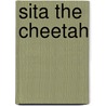 Sita the Cheetah by Laura Driscoll