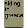 Skiing in Greece door Not Available