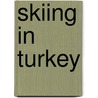 Skiing in Turkey door Not Available