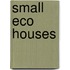 Small Eco Houses