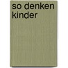 So denken Kinder by Usha Goswami