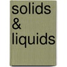 Solids & Liquids by Peter D. Riley