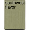 Southwest Flavor door Adela Amador