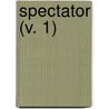 Spectator (V. 1) by Joseph Addison