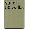 Suffolk 50 Walks door Tony Kelly