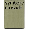 Symbolic Crusade door Unknown