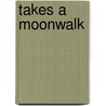 Takes a Moonwalk by Joanna Cole
