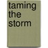 Taming The Storm