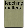 Teaching Matters by Todd Whitaker