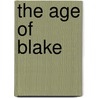 The Age Of Blake door Lionel William Lyde