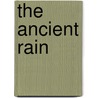The Ancient Rain door Bob Kaufman