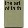 The Art Of Faith door Mo Teitelbaum