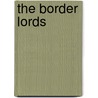 The Border Lords by Theresa Jefferson Parker