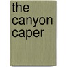 The Canyon Caper door D.K. Elliott