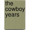 The Cowboy Years by Robert Peterson