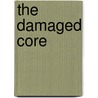 The Damaged Core door Salman Akhtar