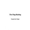 The Flag-Raising door Douglas Kate Wiggin