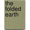The Folded Earth door Anuradha Roy