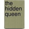 The Hidden Queen door Alma Alexander