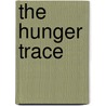 The Hunger Trace door Edward Hogan