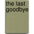 The Last Goodbye