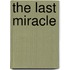 The Last Miracle