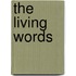 The Living Words