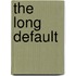 The Long Default