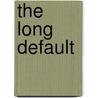 The Long Default door William K. Tabb