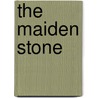 The Maiden Stone door Rona Munro