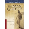 The Man God Uses door Chuck Smith