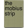 The Mobius Strip by Clifford Dr Pickover