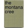 The Montana Cree door Verne Dusenberry