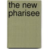 The New Pharisee by Jeff Saxton