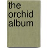 The Orchid Album door Robert Warner