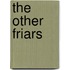 The Other Friars